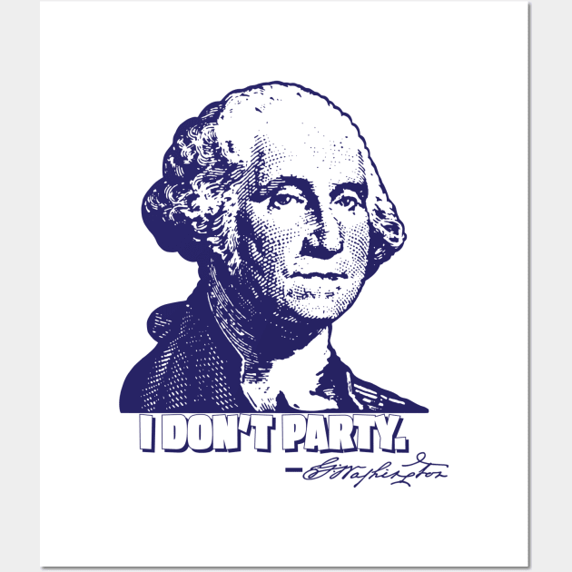 George Washington "I Don't Party." Wall Art by Make History Fun